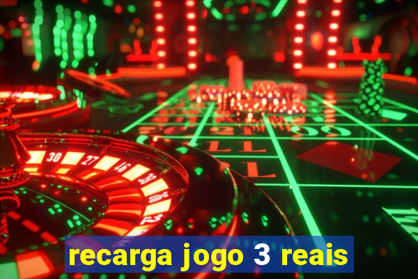 recarga jogo 3 reais